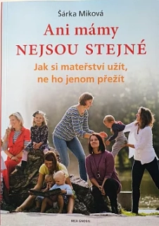 Ani mámy nejsou stejné